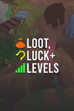 Loot, Luck & Levels