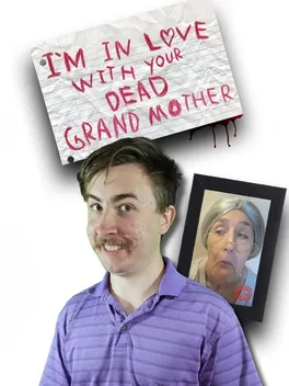I'm in Love With Your Dead Grandmother image