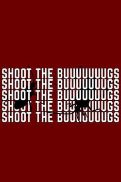 Shoot the Buuuuuuugs Game Cover Artwork