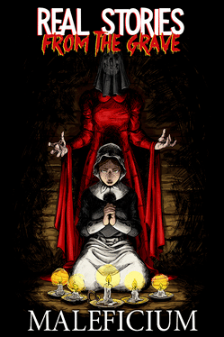 Real Stories from the Grave: Maleficium