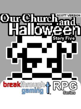 Our Church and Halloween RPG: Story Five - Scott Version