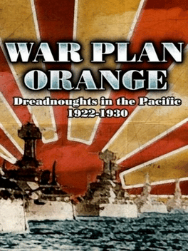 War Plan Orange: Dreadnoughts in the Pacific 1922 - 1930 Cover