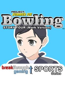 Project: Summer Ice - Bowling: Story Four - Mark Version