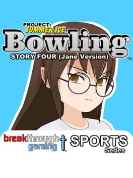 Project: Summer Ice - Bowling: Story Four - Jane Version