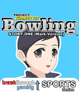 Project: Summer Ice - Bowling: Story One - Mark Version