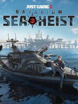 Just Cause 3: Bavarium Sea Heist Pack