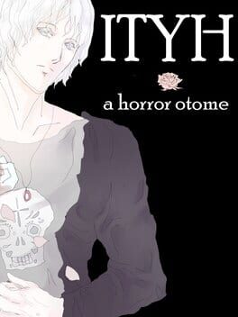 ITYH: A Horror Otome