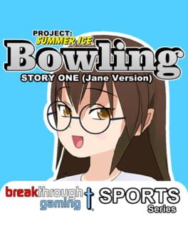 Project: Summer Ice - Bowling: Story One - Jane Version
