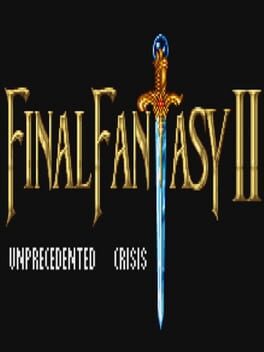Final Fantasy IV: Unprecedented Crisis