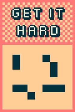 Get it Hard