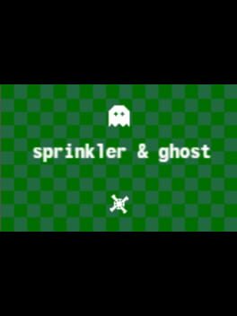 Sprinkler & Ghost