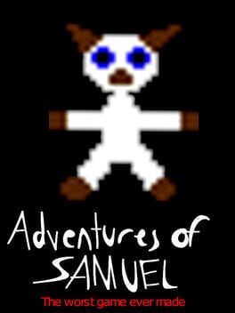 Adventures of Samuel: The Worst Game Ever Made