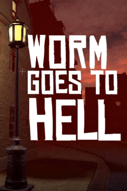 Worm Goes to Hell