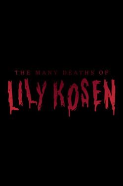 The Many Deaths of Lily Kosen