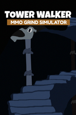 Tower Walker: MMO Grind Simulator