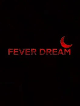 Fever Dream