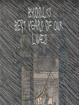 B.Y.O.O.L.: Best Years of Our Lives