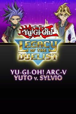 Yu-Gi-Oh! Legacy of the Duelist: Arc-V Yuto v. Sylvio