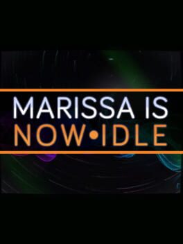 Marissa Is Now Idle