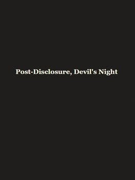 Post-Disclosure, Devil's Night