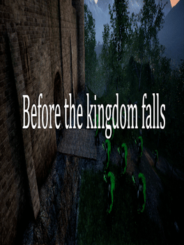 Before the Kingdom Falls