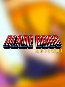 Blade Bros Action!