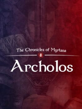 The Chronicles of Myrtana: Archolos