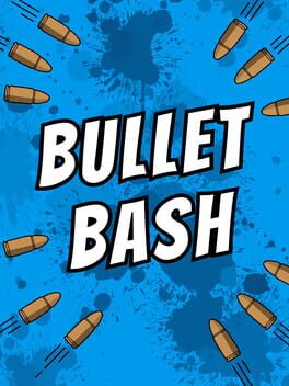 Bullet Bash