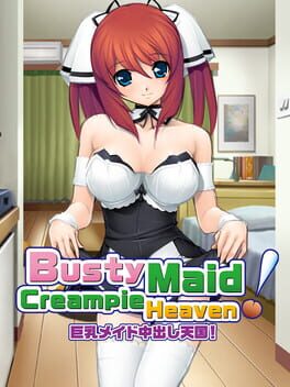 Busty Maid: Creampie Heaven