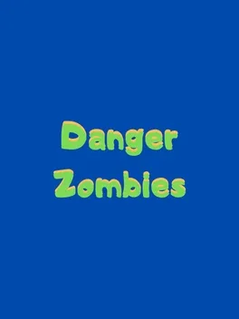Danger Zombies