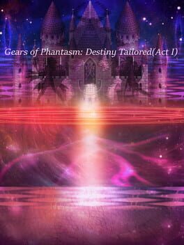 Gears of Phantasm: Destiny Tailored - Act I