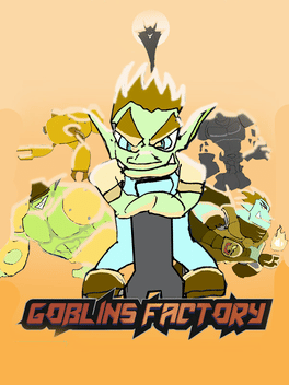 Goblins Factory