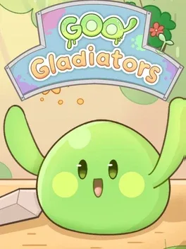 Goo Gladiators