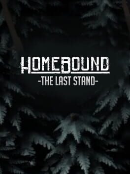 Homebound: The Last Stand