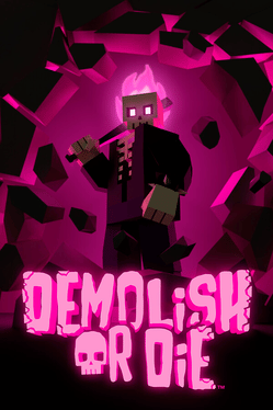 Demolish or Die