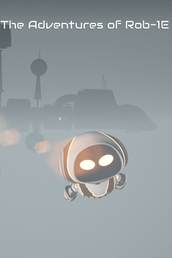 The Adventures of Rob-1E