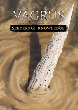 Vagrus: The Riven Realms - Seekers of Knowledge