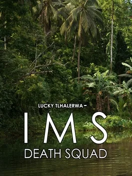 Lucky Tlhalerwa - IMS Death Squad