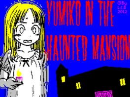 Yumiko in the Haunted Mansion