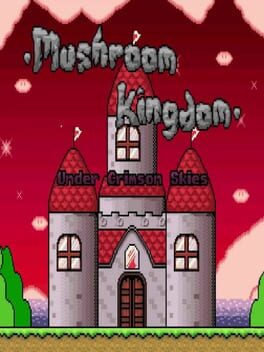 Mushroom Kingdom: Under Crimson Skies