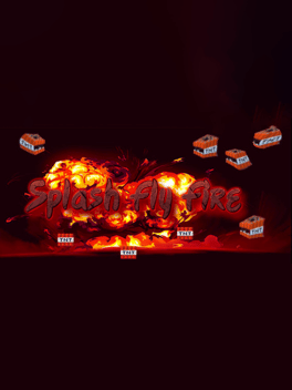 Splash Fly Fire