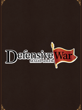 Defensive War: Sealed Golem