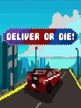 Deliver or Die!