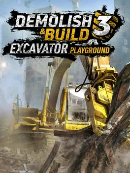Demolish & Build 3: Excavator Playground
