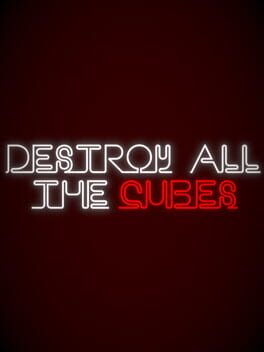 Destroy All the Cubes