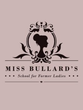 Miss Bullard's School for Former Ladies