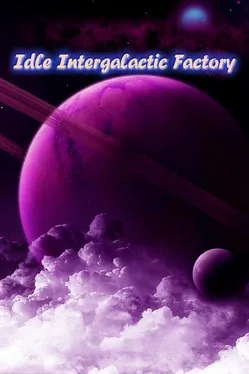 Idle Intergalactic Factory