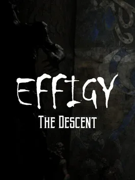 Effigy: The Descent