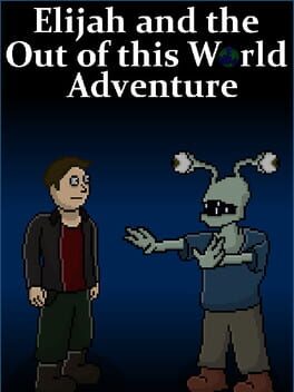 Elijah and the Out of this World Adventure Game Cover Artwork