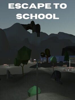 Escape to School (TBD)